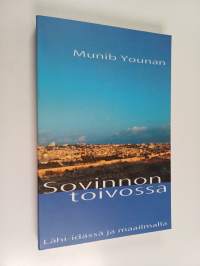 Sovinnon toivossa : Lähi-Idässä ja maailmalla