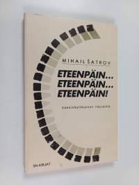 Eteenpäin...eteenpäin...eteenpäin! : kaksinäytöksinen näytelmä