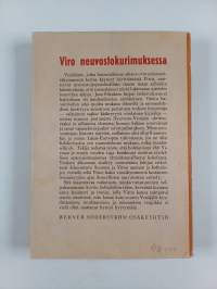 Viro neuvostokurimuksessa : piirteitä Viron tapahtumista ja kehityksestä bolsevikkivallan aikana vv 1939-41