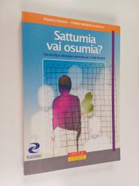 Sattumia vai osumia? : opiskelijavalintojen olemuksen määrittelyä