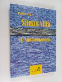 Sanan silta yli Suomenlahden : kirjoituksia Virosta ja sen kulttuurista
