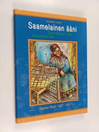 Saamelainen ääni : Saamen radio 1947-1997