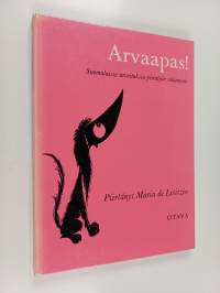 Arvaapas : suomalaisia arvoituksia piirtäjän näkeminä