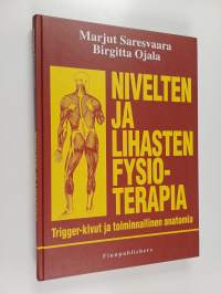 Nivelten ja lihasten fysioterapia : trigger-kivut ja toiminnallinen anatomia