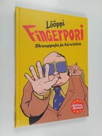 Lööppi Fingerpori : skuuppeja ja hirviöitä