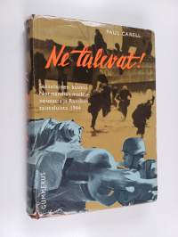 Ne tulevat : kuvaus Normandian maihinnoususta ja Ranskan taisteluista 1944