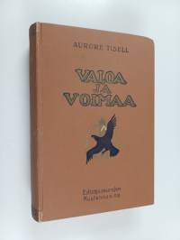 Valoa ja voimaa elämän tielle - eri henkilöiden sanoja ja ajatuksia
