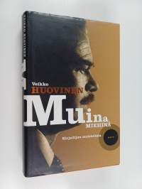 Muina miehinä : kirjailijan muistelmia (signeerattu)