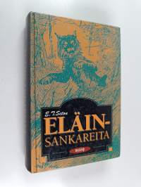 Eläinsankareita : Eläinten sankareita ; Villejä eläimiä (yhteisnide)