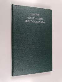 Positivismi sosiologiassa : (historiallis-kriittinen katsaus)