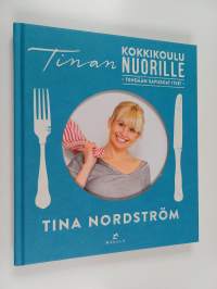 Tinan kokkikoulu nuorille : tehdään sapuskat itse!