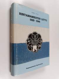 Rintamamiesten liitto : Vapaussodan rintamamiesten liitto/Rintamamiesliitto 1929-1944