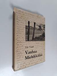 Vanhaa Miehikkälää