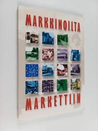 Markkinoilta markettiin : Euroopan rakennusperintöpäivät 2002 = Från marknad till market : dagarna för Europas byggnadsarv 2002