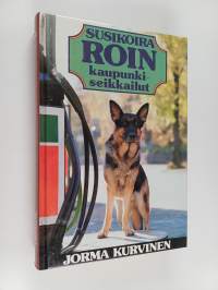 Susikoira Roin kaupunkiseikkailut : Susikoira Roi ja yhdeksäs C ; Susikoira Roi kesäduunissa