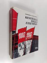 Kestävällä tiellä eteenpäin : Savonlinnan Työväenyhdistys 1887-1987