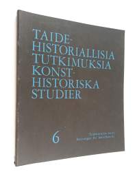 Taidehistoriallisia tutkimuksia Konsthistoriska studier 6