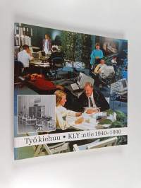 Työ kiehuu : KLY:n tie 1940-1990 : konttorikonekaupan asiantuntijaelimestä toimistoautomaation ajan toimialayhteisöksi