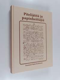 Pitelijöitä ja papinheittäjiä : epävirallinen Pyhäjärven historia