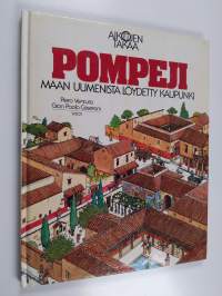 Pompeji : maan uumenista löydetty kaupunki