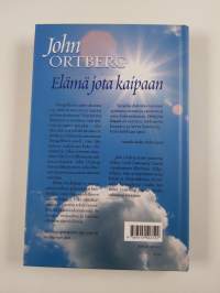 Elämä jota kaipaan : hengellisen elämän aakkosia tavallisille ihmisille