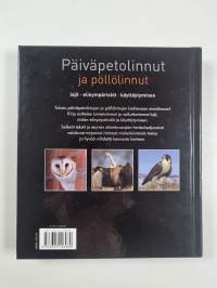 Päiväpetolinnut ja pöllölinnut : lajit, elinympäristöt, käyttäytyminen