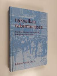 Nykyaikaa rakentamassa : Tekniikan akateemisten liitto TEK edeltäjineen 1896-1996
