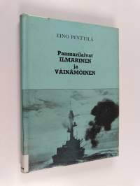 Panssarilaivat Ilmarinen ja Väinämöinen : taistelut ja tuho