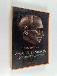 V.A. Koskenniemen totuudenetsijä-motiivi