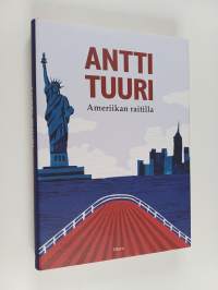 Ameriikan raitilla : matkoja, muistoja