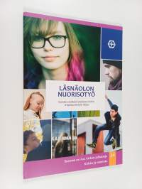 Läsnäolon nuorisotyö : Suomen evankelis-luterilaisen kirkon erityisnuorisotyön linjaus