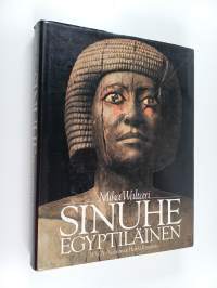 Sinuhe egyptiläinen : viisitoista kirjaa lääkäri Sinuhen elämästä n. 1390-1335 eKr. (kuvitettu)
