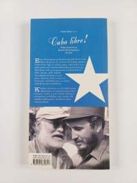 Cuba libre! : Fidel Castron ja Ernest Hemingwayn Kuuba