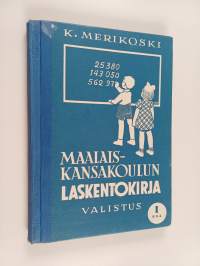Maalaiskansakoulun laskentokirja 1 osa 3 ja 4 luokkaa varten