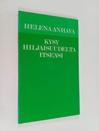 Kysy hiljaisuudelta itseäsi