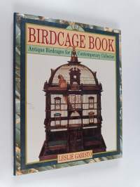 The birdcage book : antique birdcages for the contemporary collector