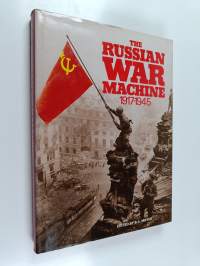 The Russian War Machine 1917-1945