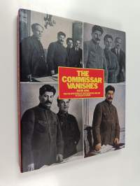 The commissar vanishes : the falsification of photographs and art in Stalin&#039;s Russia