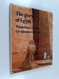 The glory of egypt = wunderbares ägypten = les splendeurs d&#039;egypte