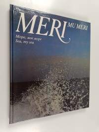 Meri, mu meri More, moe more = Sea, my sea