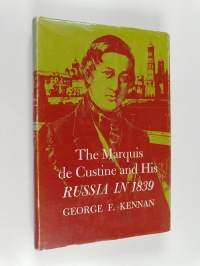 The Marquis de Custine and his Russia in 1839