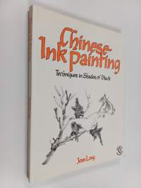 Chinese ink painting : techniques in shades of black (signeerattu)