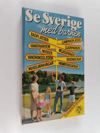 Se sverige med barnen : en reseguide för hela familjen