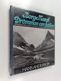 Borg Mesch : drömmen om fjällen : berättelsen om en tid då allt blev annorlunda