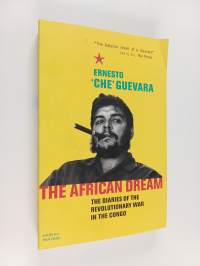 The African Dream - The Diaries of the Revolutionary War in the Congo