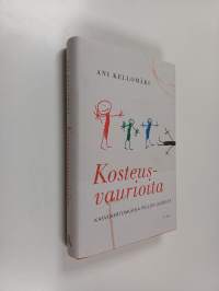 Kosteusvaurioita : kasvukertomuksia pullon juurelta
