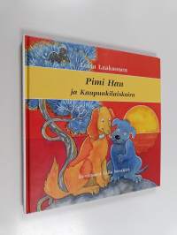 Pimi Hau ja kaupunkilaiskoira (signeerattu, tekijän omiste)