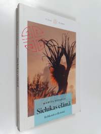 Sielukas elämä : Rohkeutta olla minä