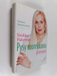 Pysy nuorekkaana ja terveenä
