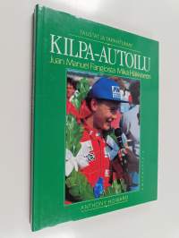 Kilpa-autoilu Juan Manuel Fangiosta Mika Häkkiseen